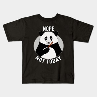 Nope. Not Today Kids T-Shirt